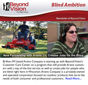 Header for Blind Ambition Newsletter. New Partnership with Ariens Co Creates Jobs for the Blind.