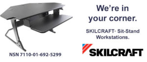 We're in your corner. SKILCRAFT sit-stand workstation.