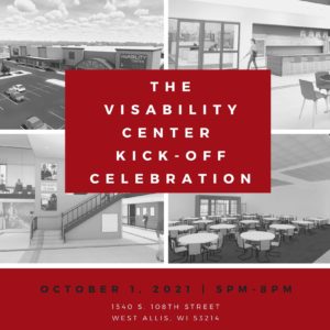 The VisABILITY Center Kick-Off Celebration, October 1, 2021, 5pm-8pm, 1540 S. 108th Street