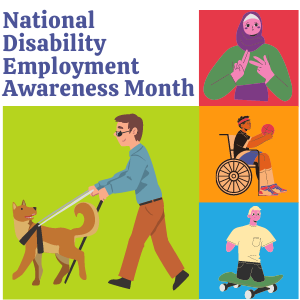 Collage of people with disabilities doing everyday activities. Text says, "National Disability Employment Month".