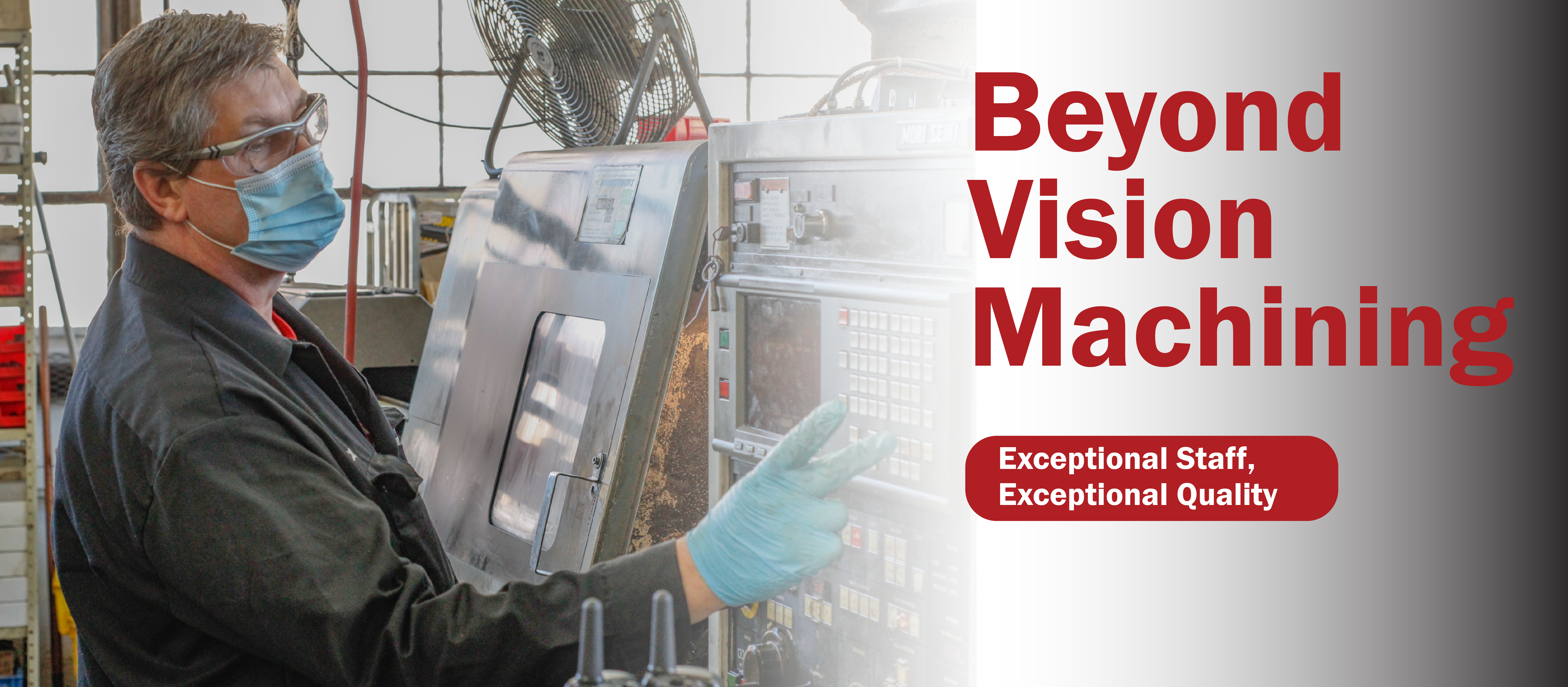 Picture of Beyond Vision employee operating a machine. Text says 