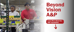 Two Beyond Vision employees working at an assembly line. Text says Beyond Vision A&P